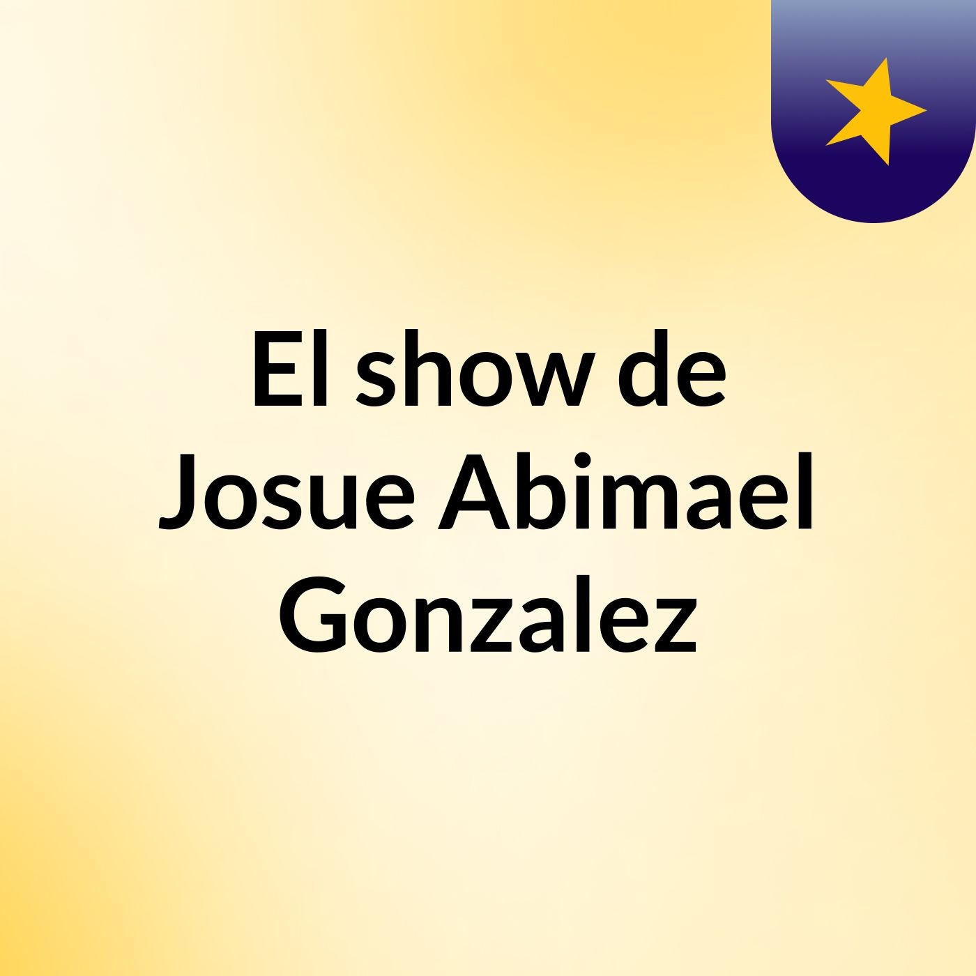 El show de Josue Abimael Gonzalez