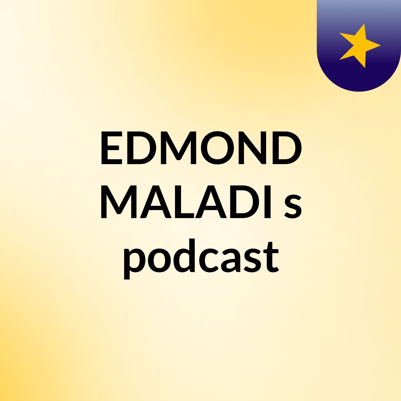 EDMOND MALADI's podcast