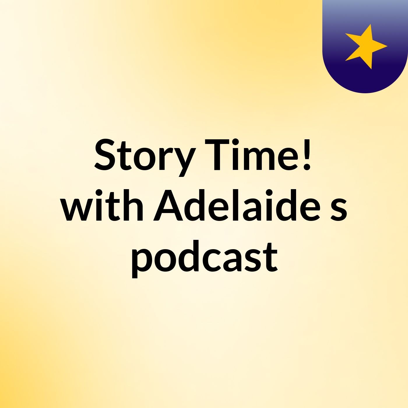 Story Time! with Adelaide's podcast