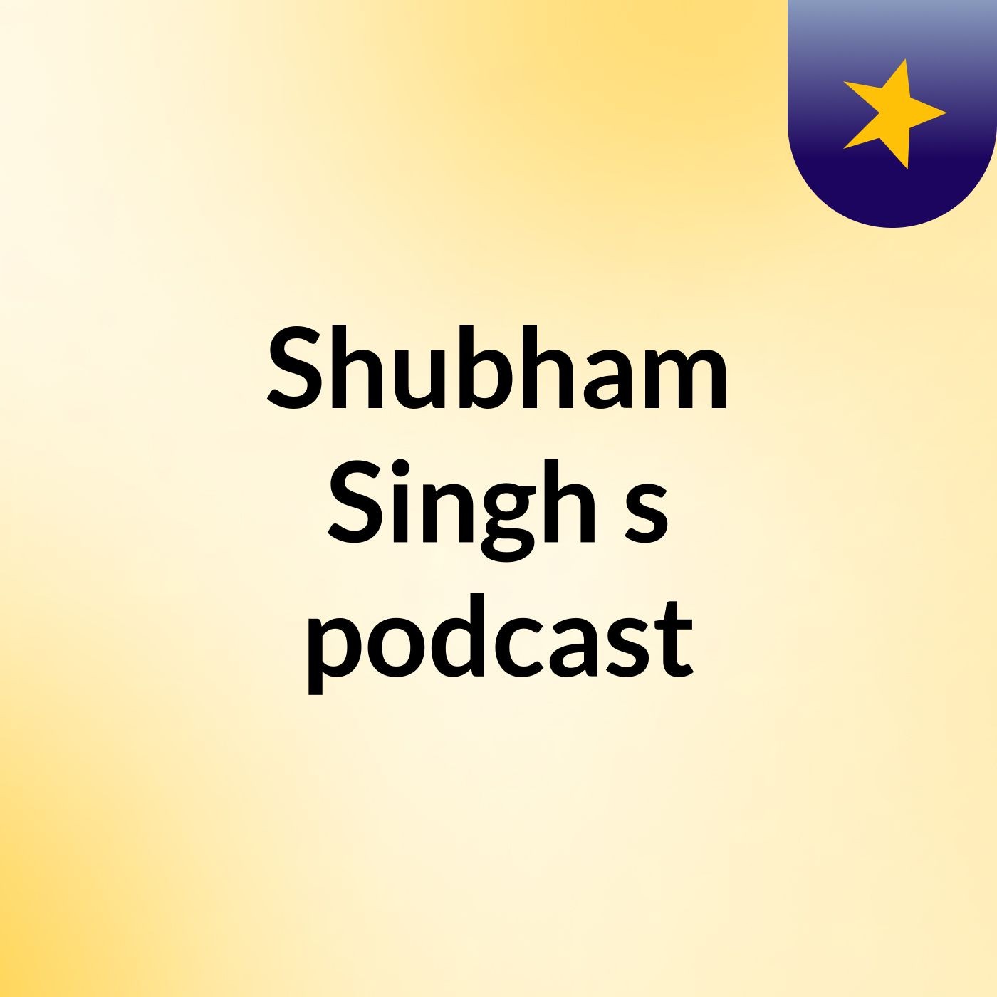 Shubham Singh's podcast