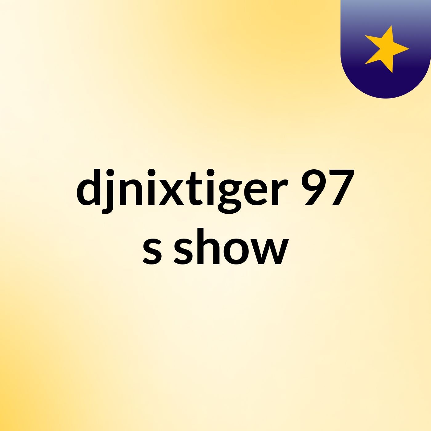 djnixtiger 97's show