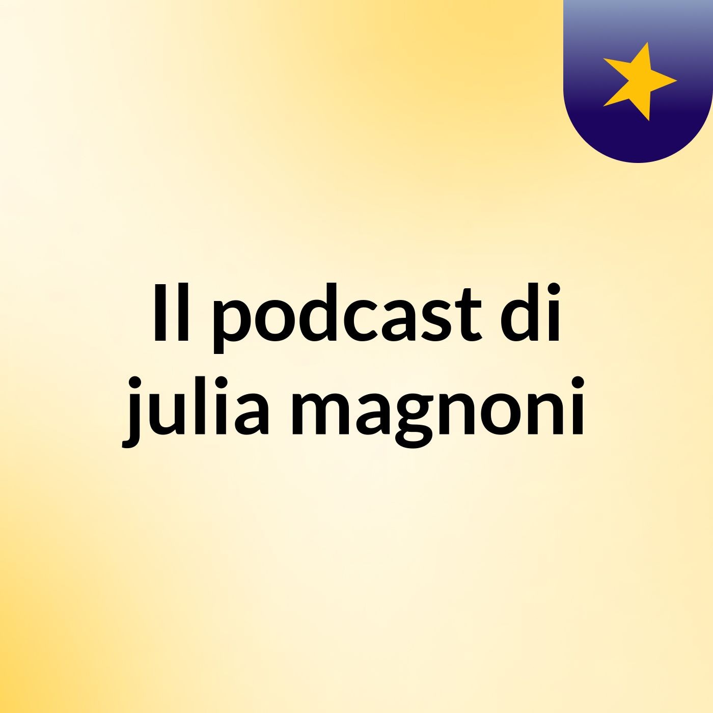 Il podcast di julia magnoni