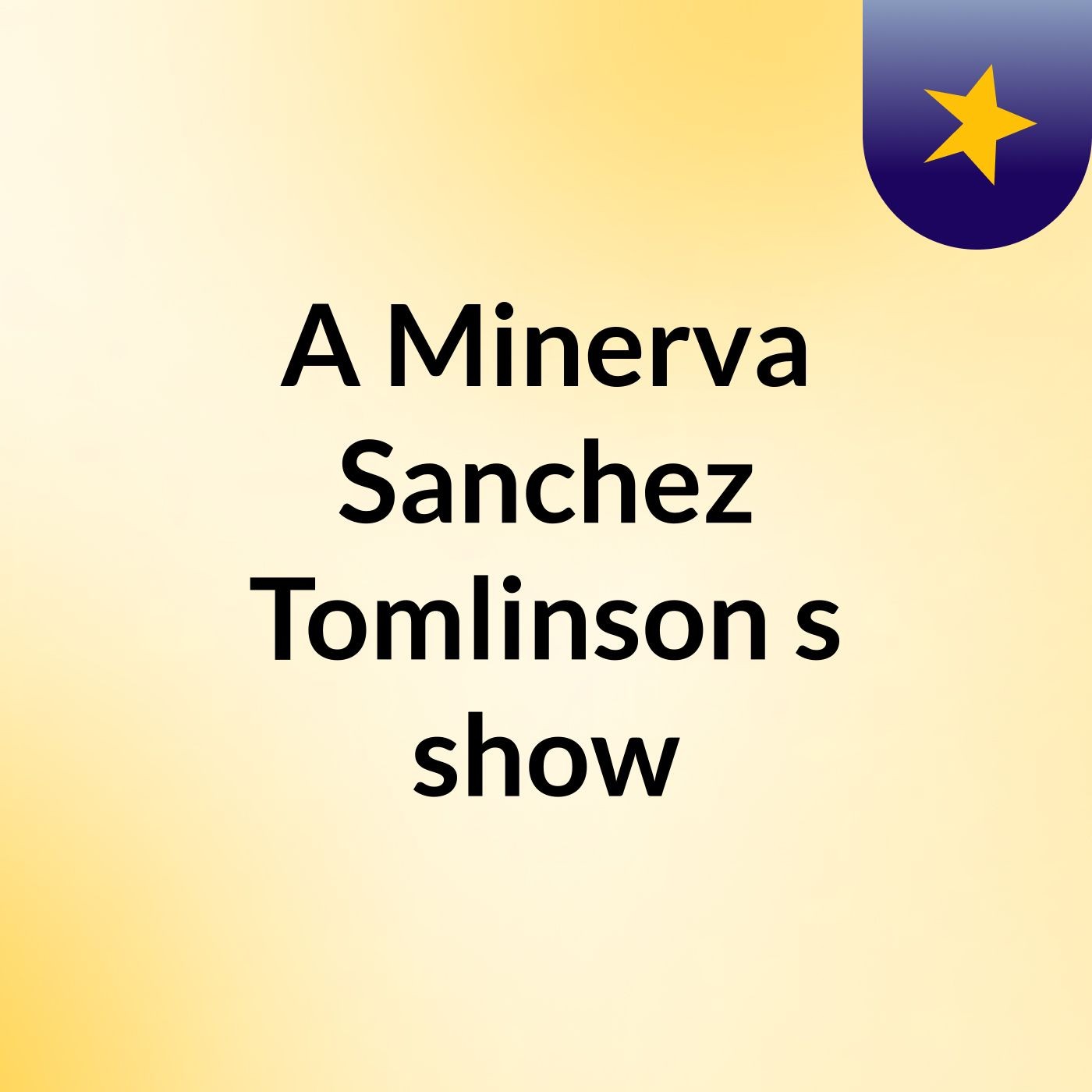 A Minerva Sanchez Tomlinson's show