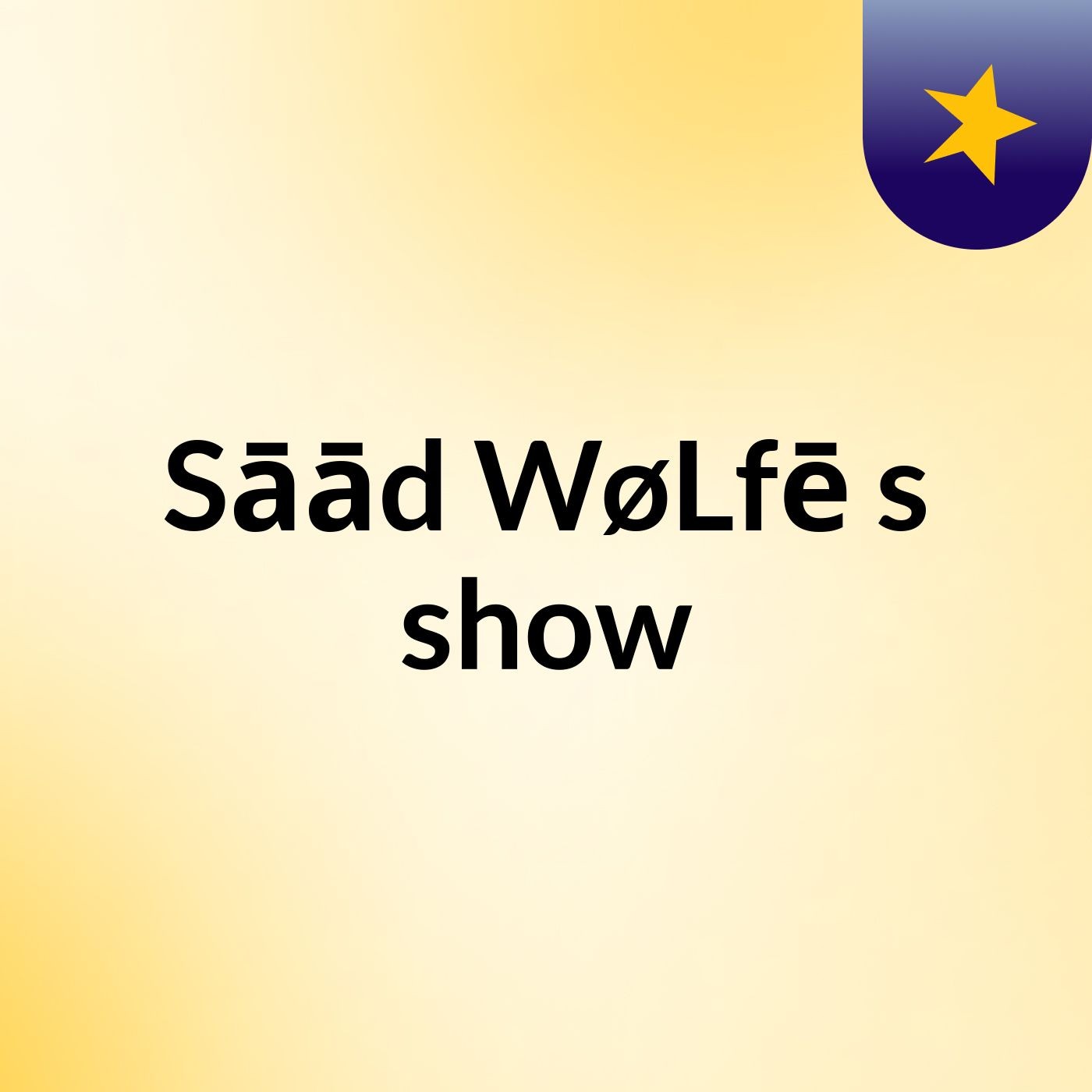 Sāād WøLfē's show cover art