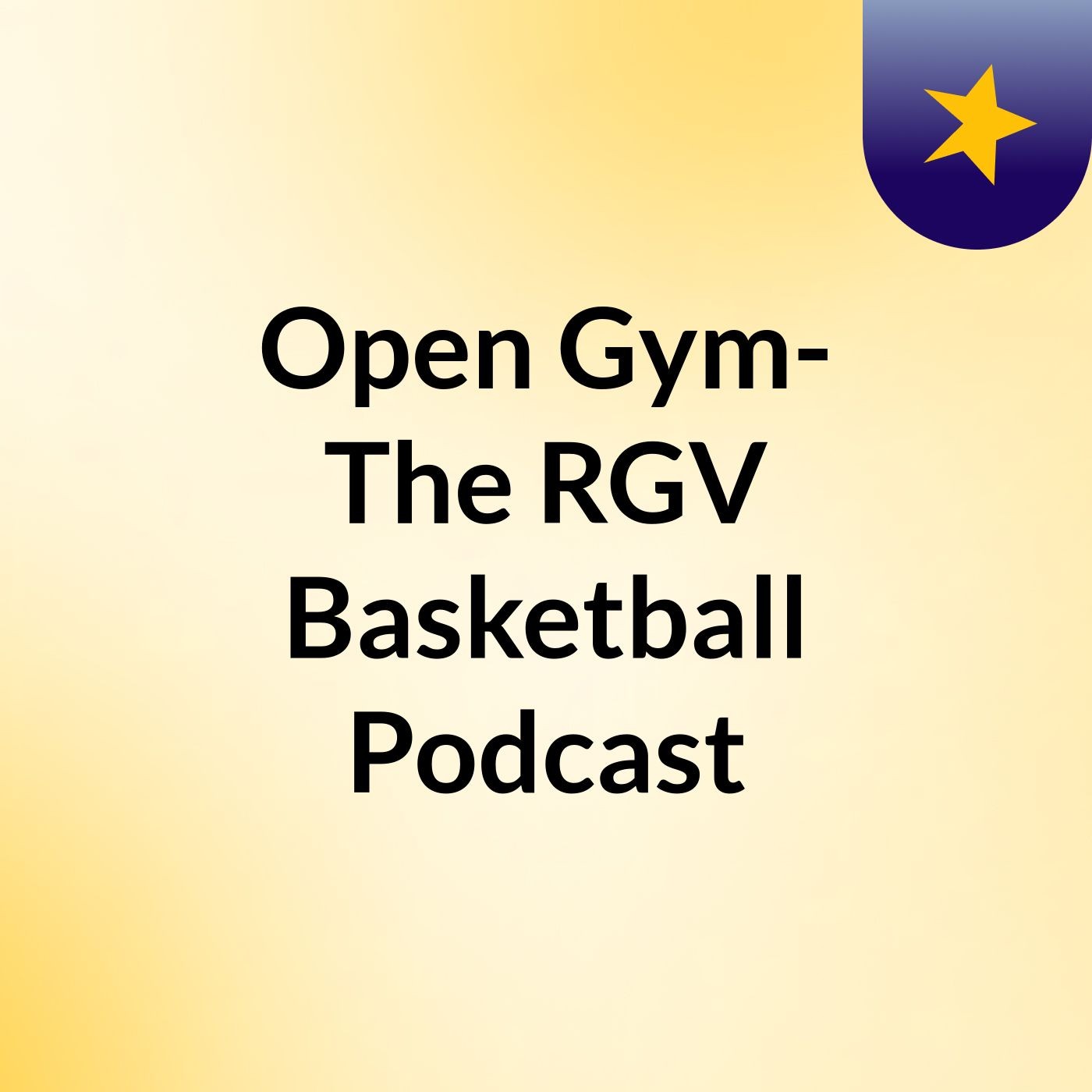 Open Gym- The RGV Basketball Podcast