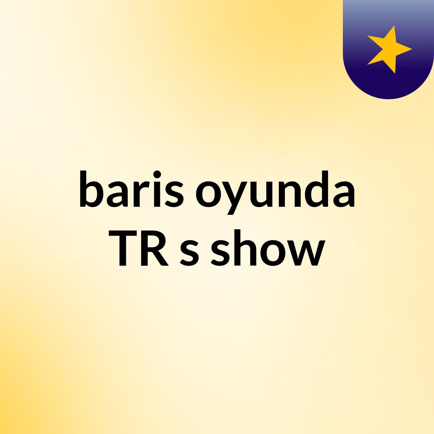 baris oyunda TR's show