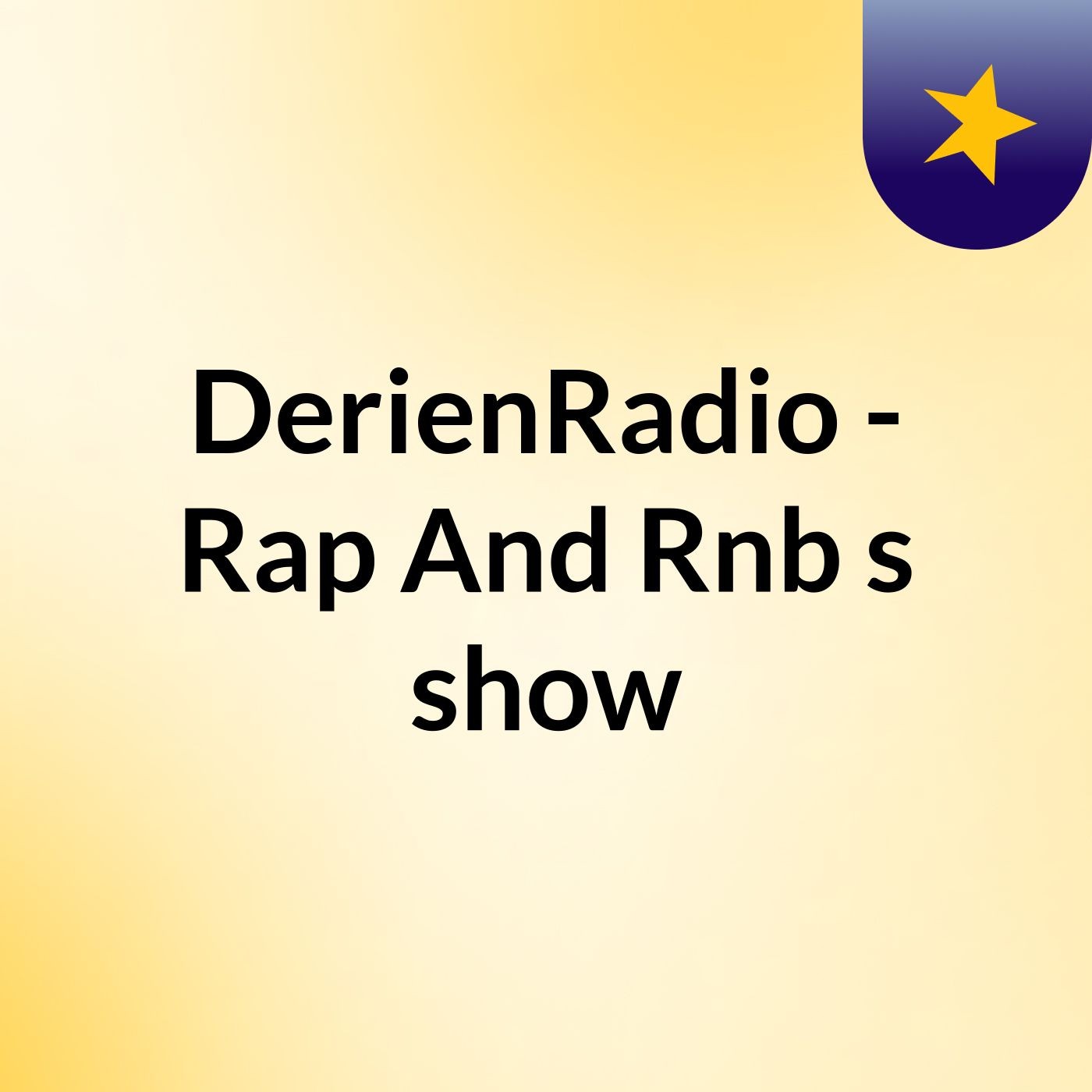 DerienRadio - Rap And Rnb's show