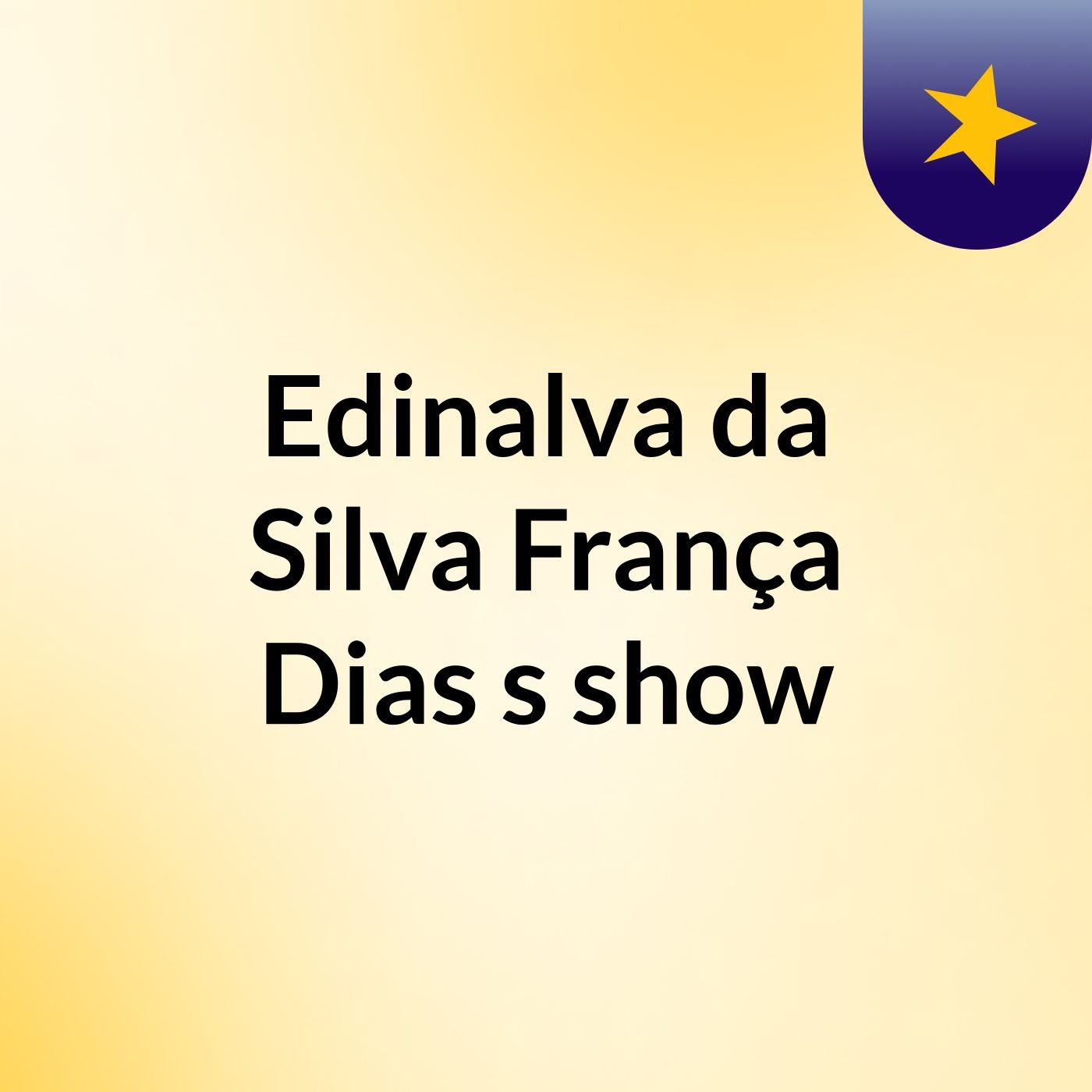 Edinalva da Silva França Dias's show