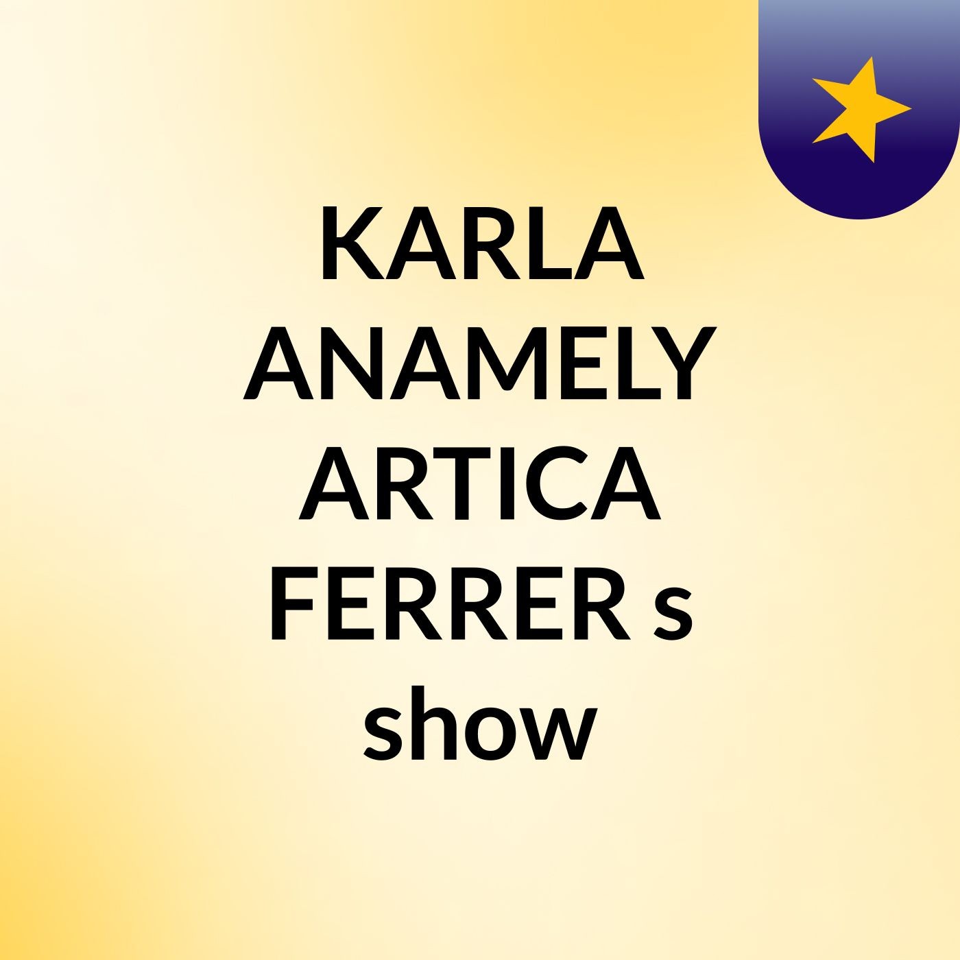 KARLA ANAMELY ARTICA FERRER's show