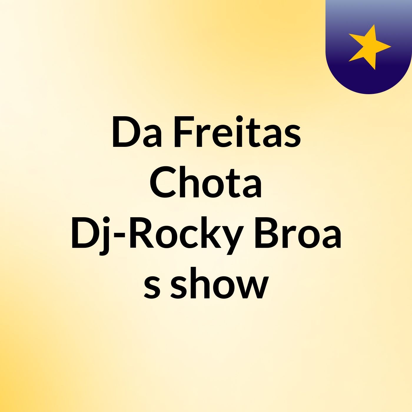 Da Freitas Chota Dj-Rocky Broa's show