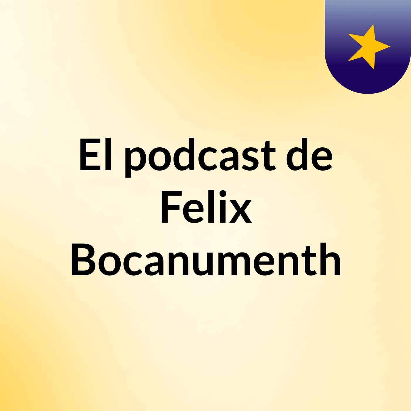 El podcast de Felix Bocanumenth