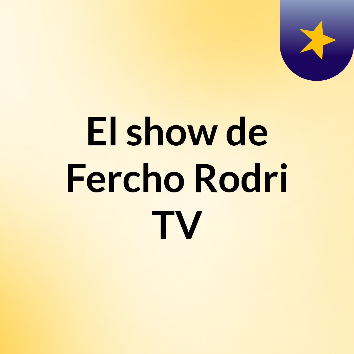 El show de Fercho Rodri TV