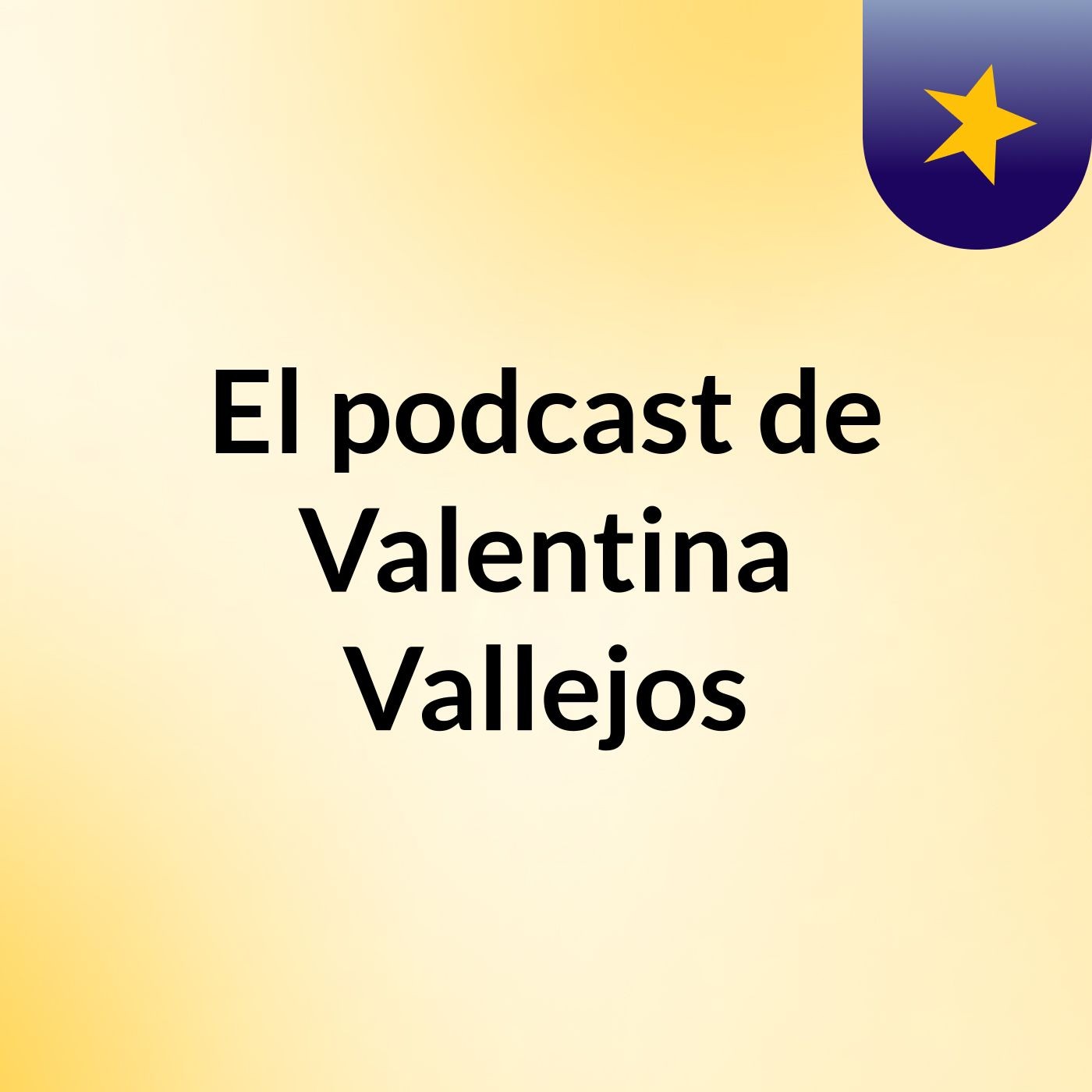 El podcast de Valentina Vallejos podcast artwork