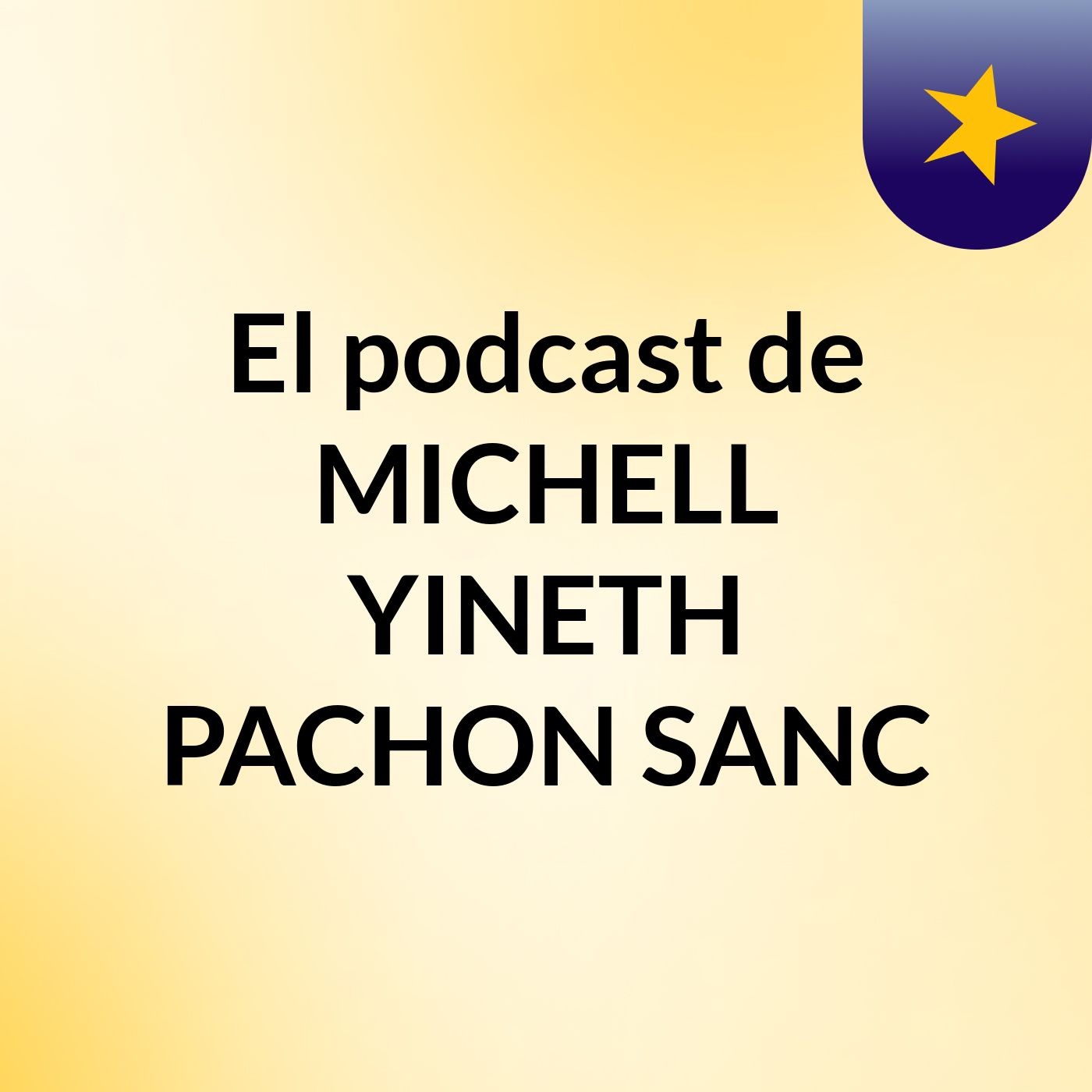 El podcast de MICHELL YINETH PACHON SANC