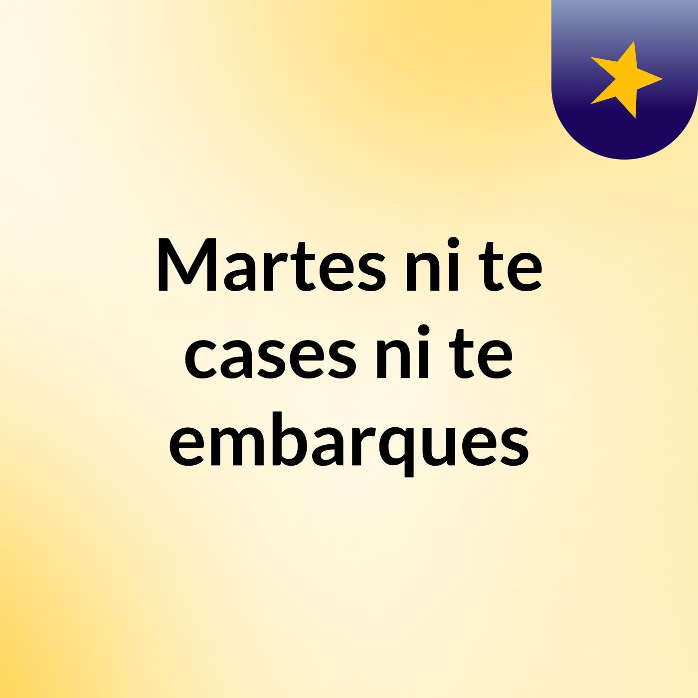 Martes ni te cases ni te embarques
