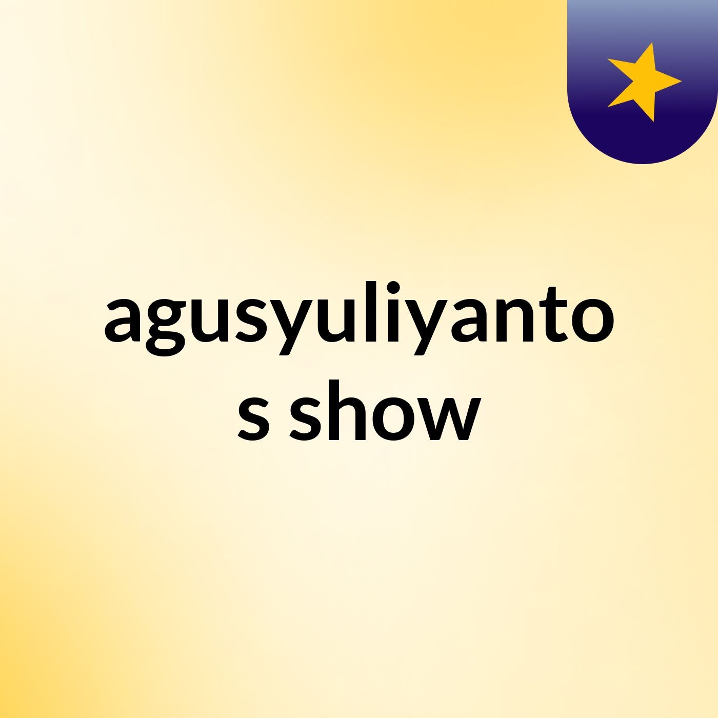 agusyuliyanto's show