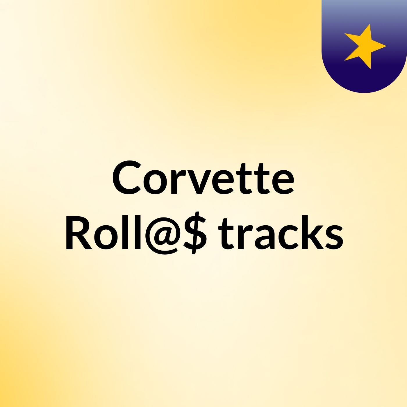 Corvette Roll@$ tracks