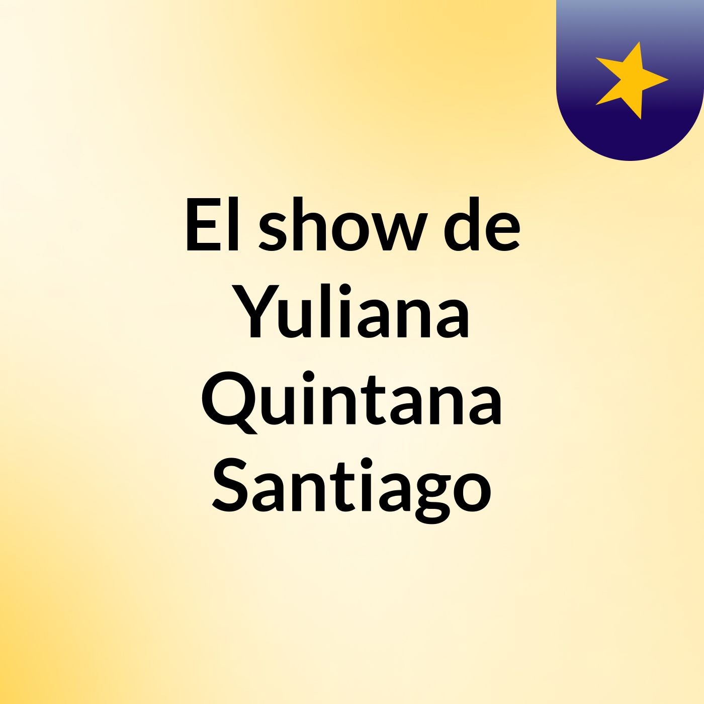 El show de Yuliana Quintana Santiago