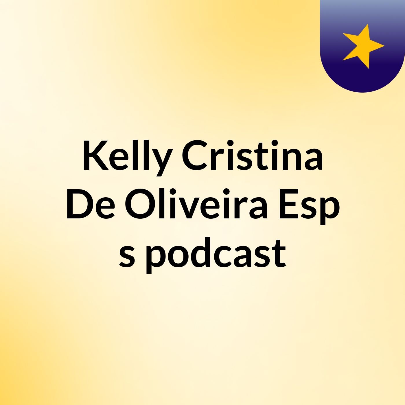 Kelly Cristina De Oliveira Esp's podcast