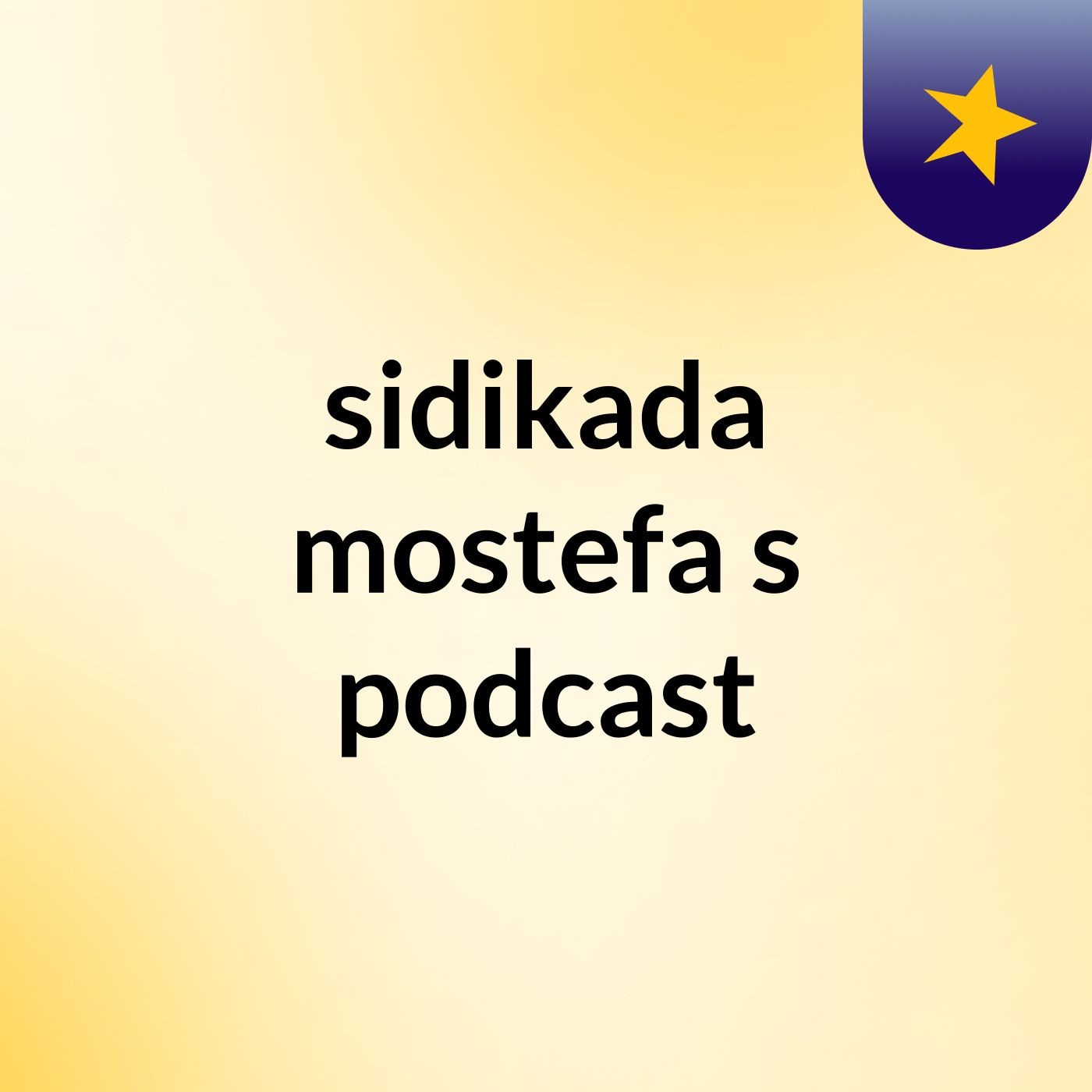 sidikada mostefa's podcast