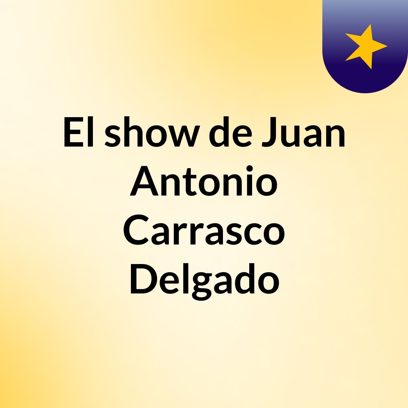 El show de Juan Antonio Carrasco Delgado