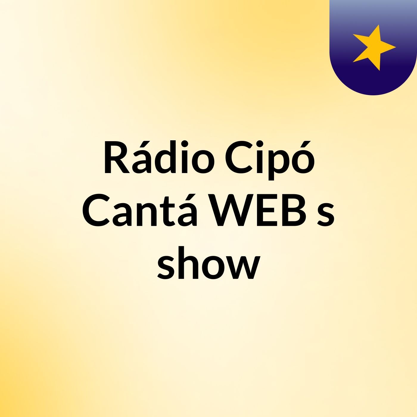 #Rádio📻 Cipó🌿 Cantá WEB 📣\'s show