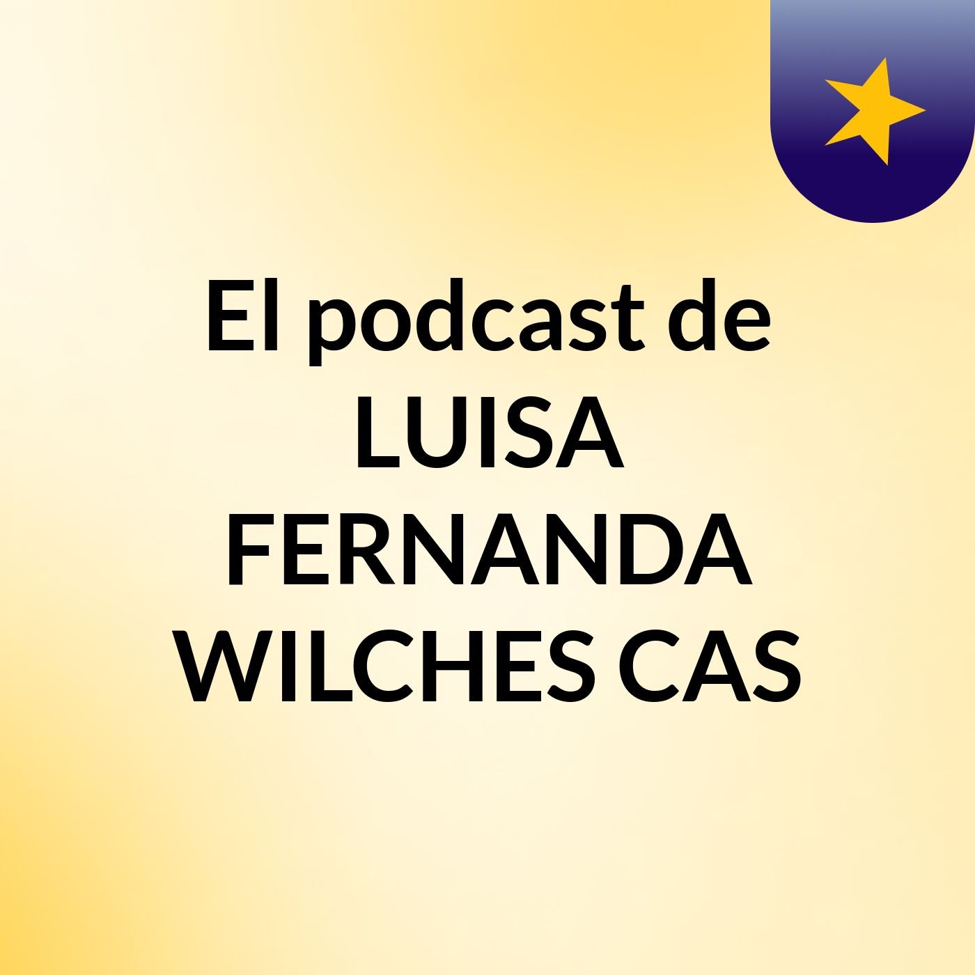 El podcast de LUISA FERNANDA WILCHES CAS podcast artwork