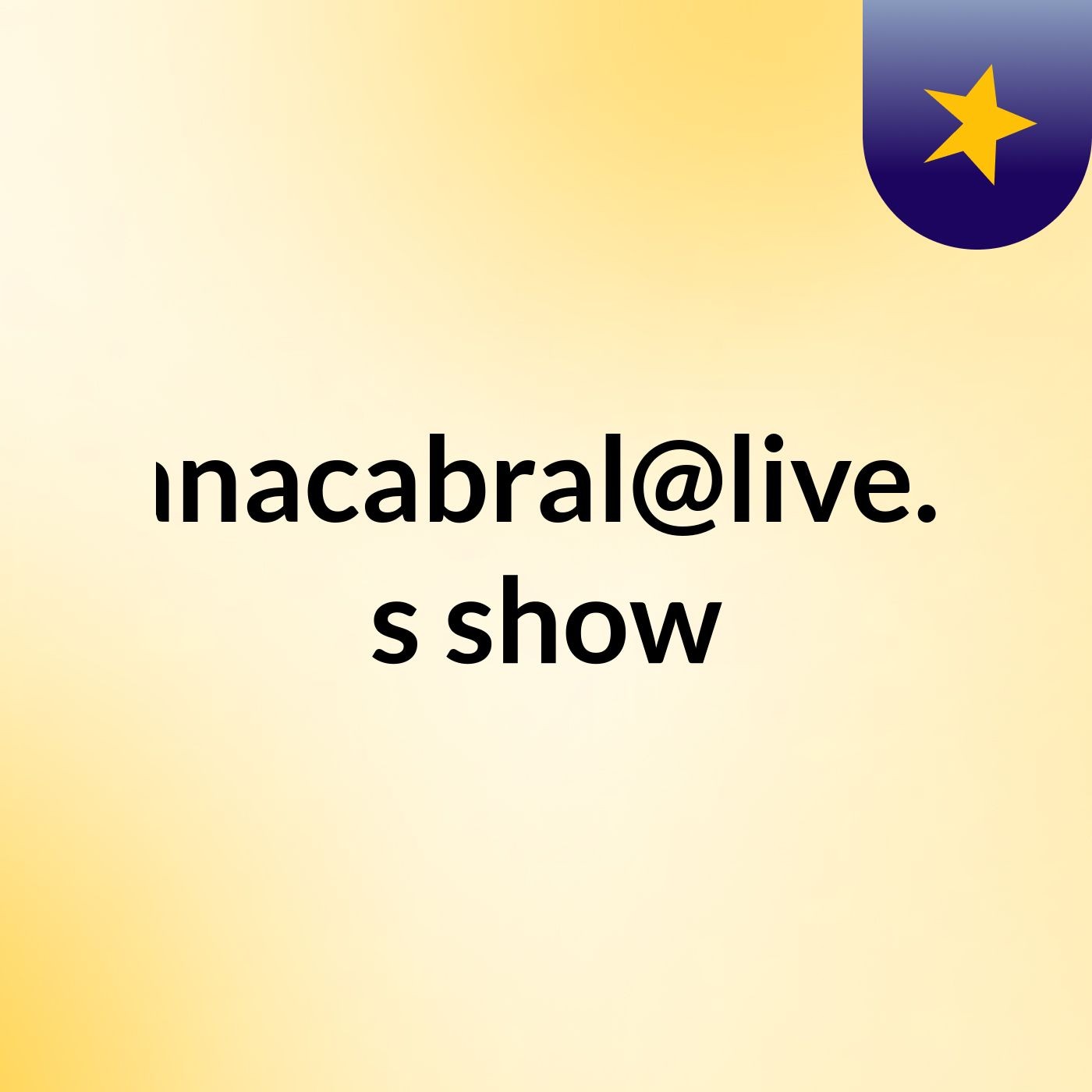 tatianacabral@live.com's show