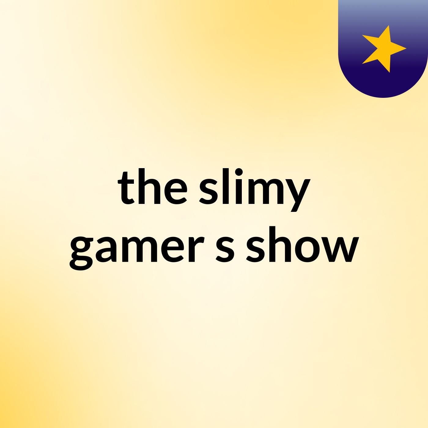 the slimy gamer's show
