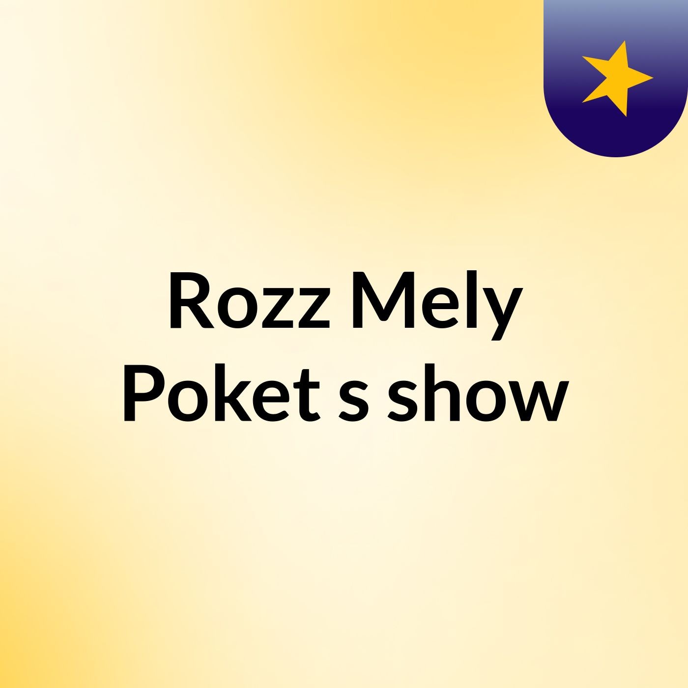 Rozz Mely Poket's show