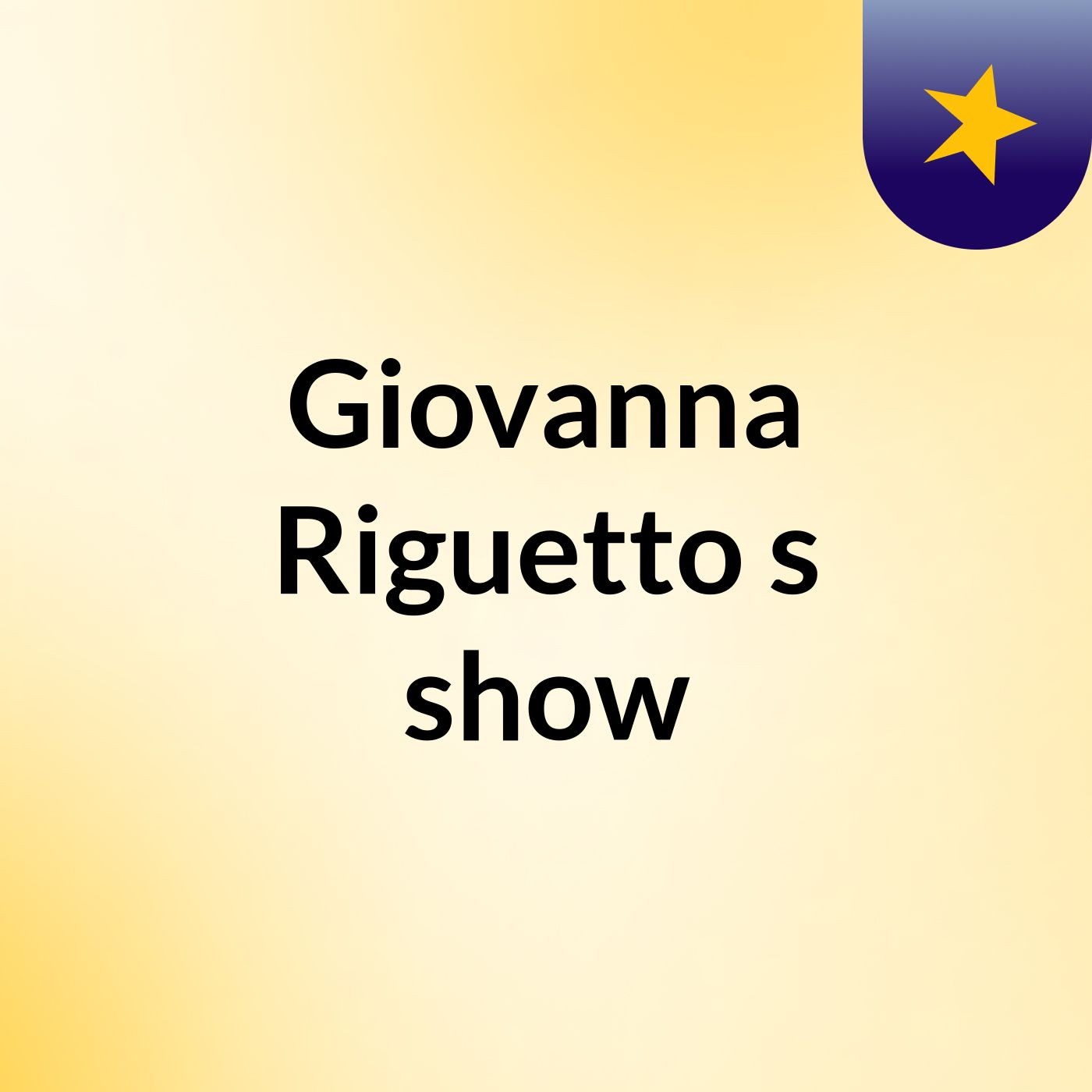 Giovanna Riguetto's show