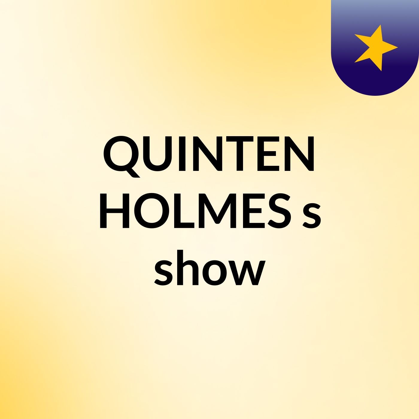 QUINTEN HOLMES's show