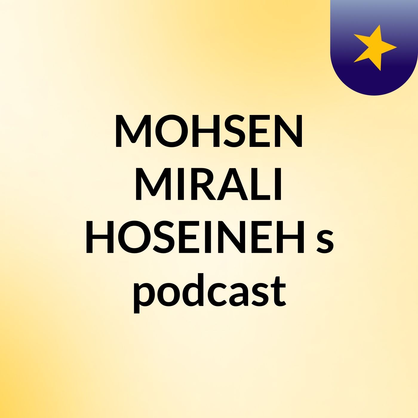 MOHSEN MIRALI HOSEINEH's podcast