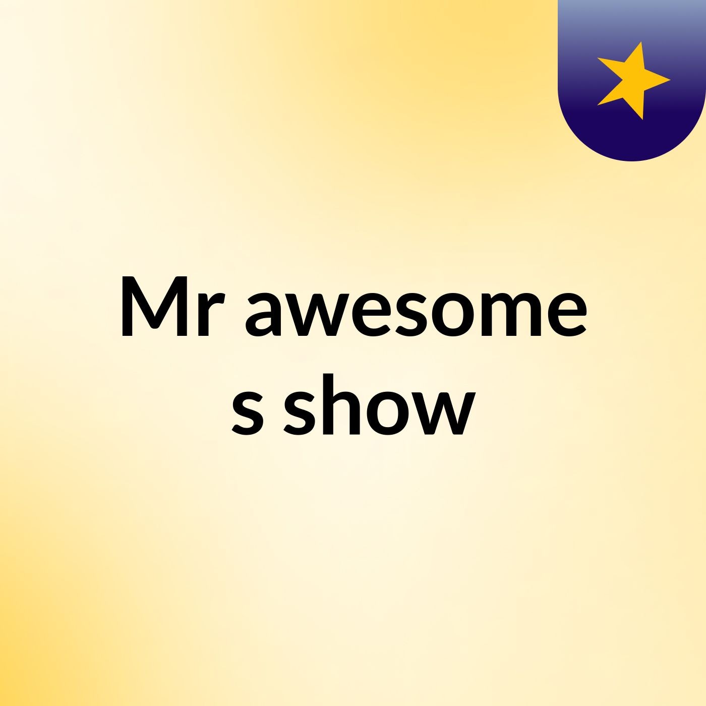 Mr awesome's show