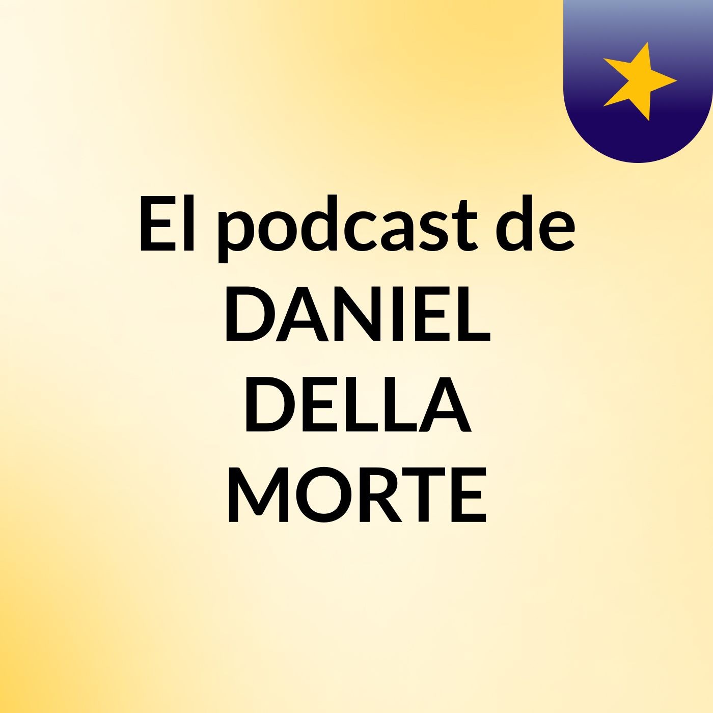 El podcast de DANIEL DELLA MORTE podcast artwork