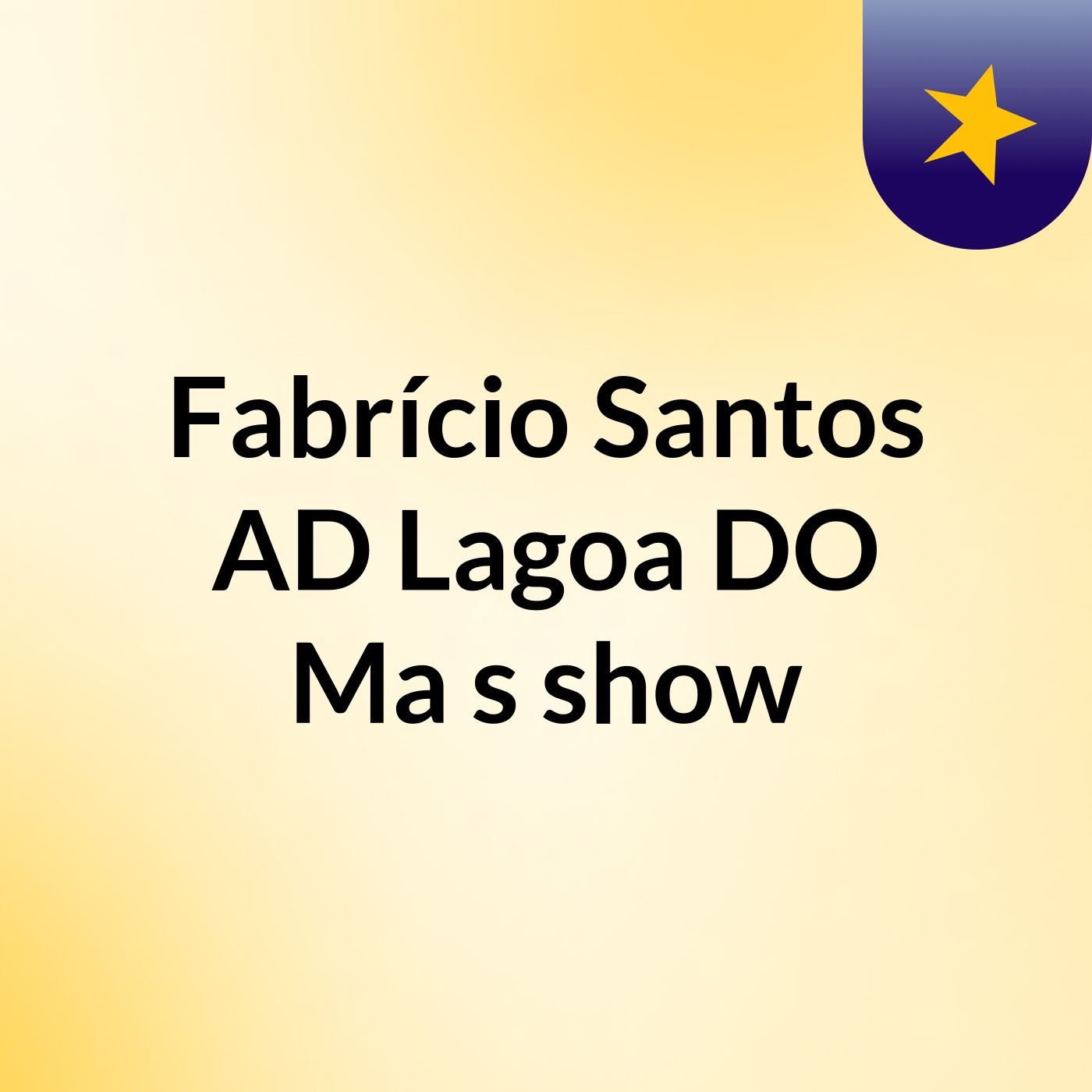 Fabrício Santos AD Lagoa DO Ma\'s show