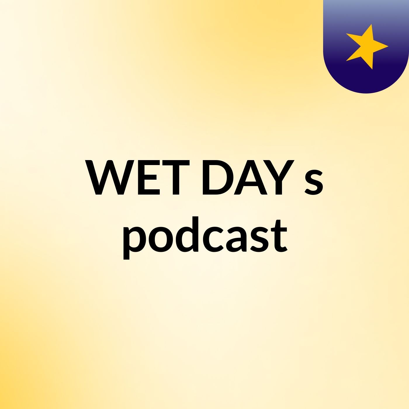 WET DAY's podcast