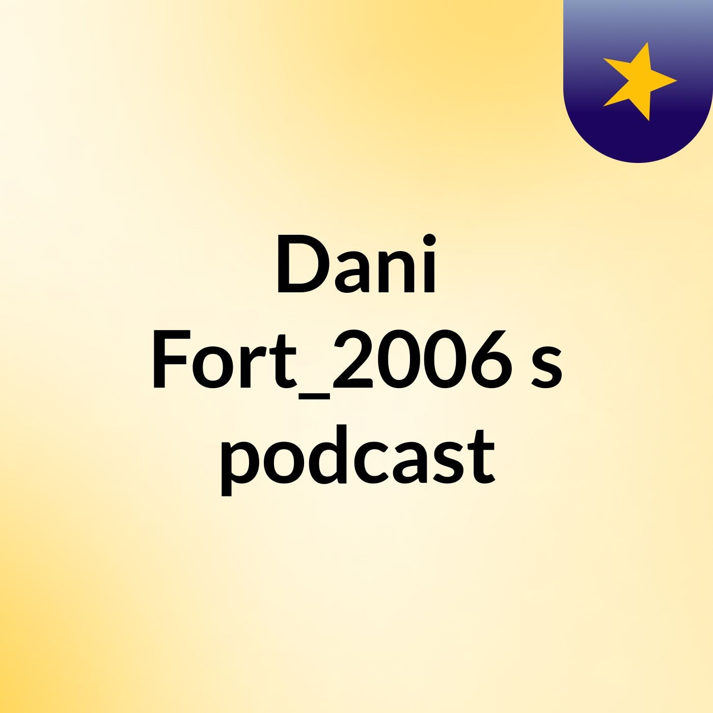 Dani Fort_2006's podcast