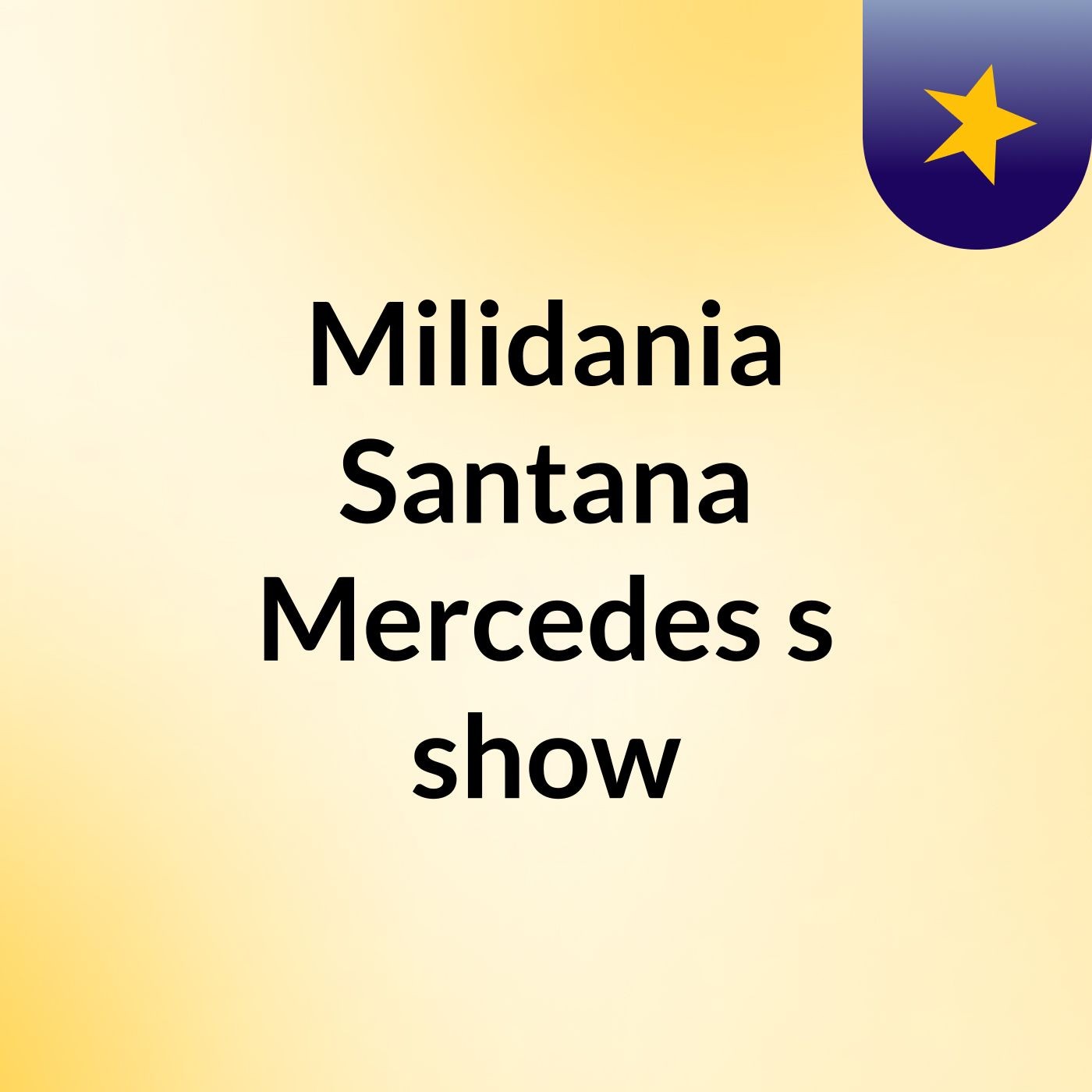 Milidania Santana Mercedes's show