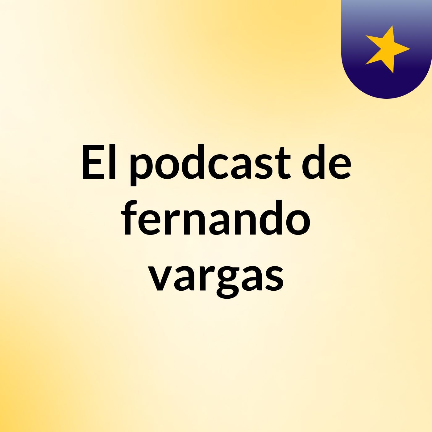 El podcast de fernando vargas podcast artwork