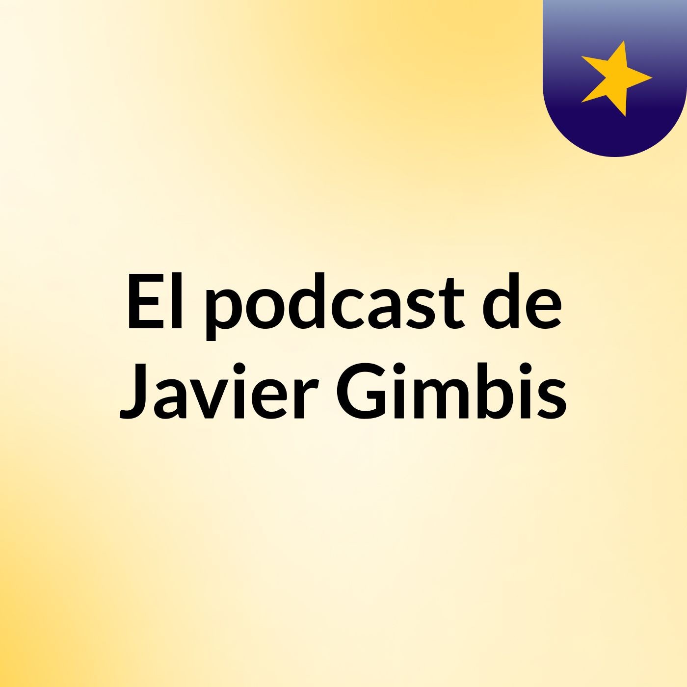 El podcast de Javier Gimbis