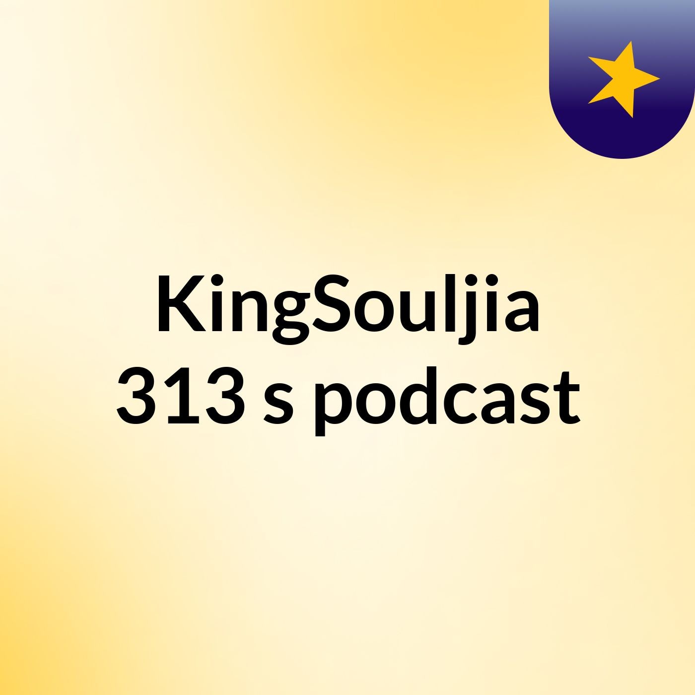 KingSouljia 313\'s podcast