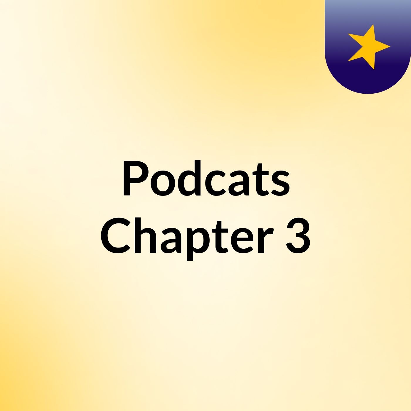 Podcats Chapter 3