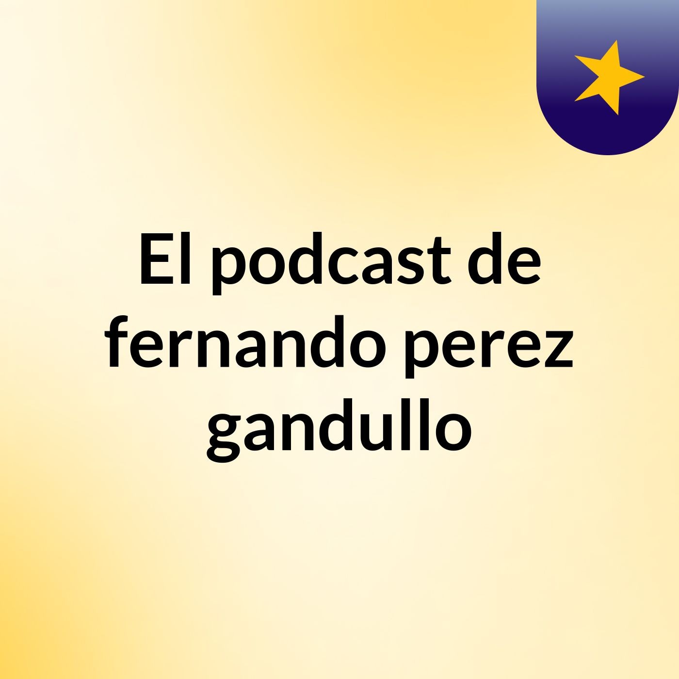 El podcast de fernando perez gandullo