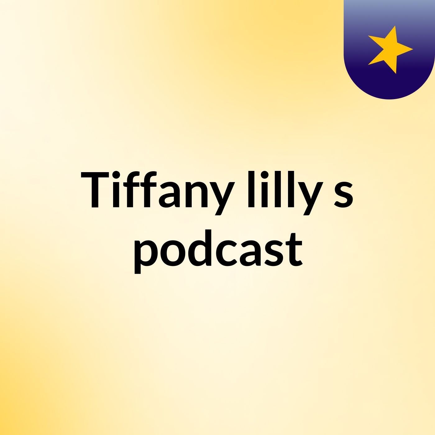 Episode 3 - Tiffany lilly's podcast