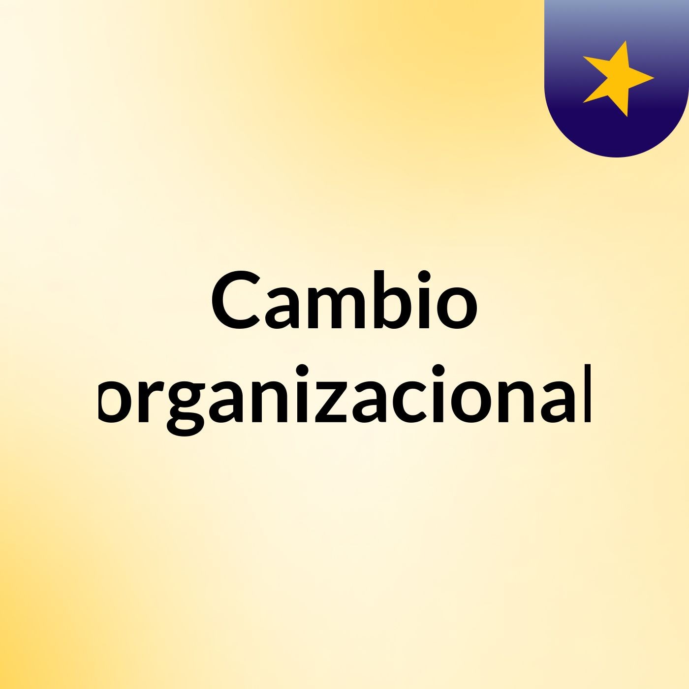 Cambio organizacional podcast artwork