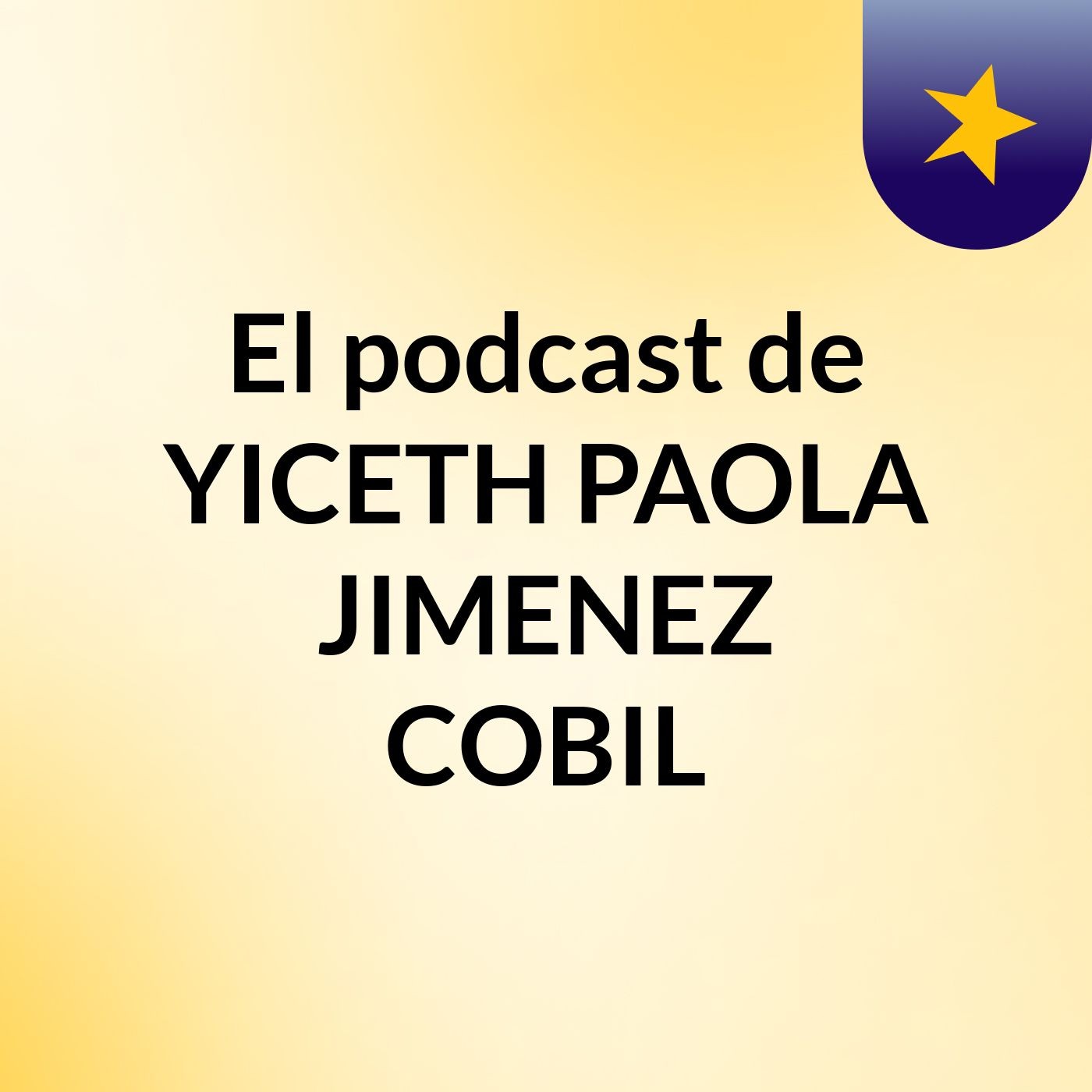 El podcast de YICETH PAOLA JIMENEZ COBIL