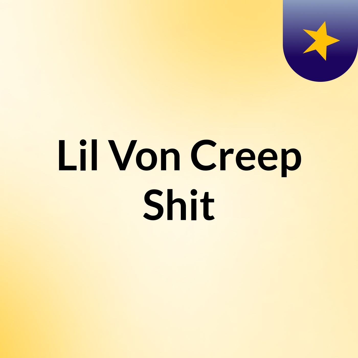 Lil Von Creep Shit
