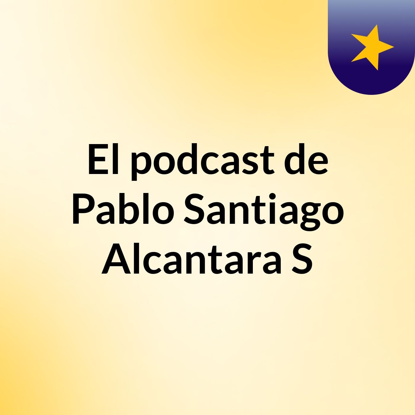 El podcast de Pablo Santiago Alcantara S podcast artwork