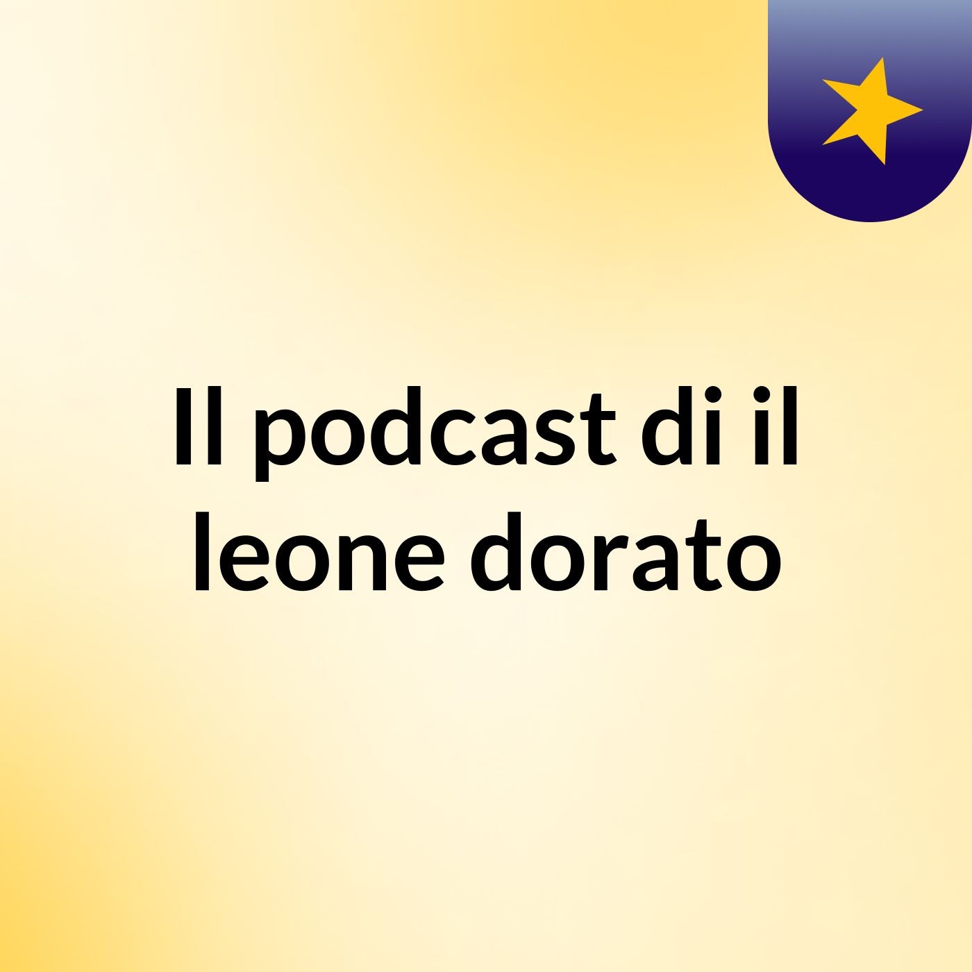 Il podcast di il leone dorato